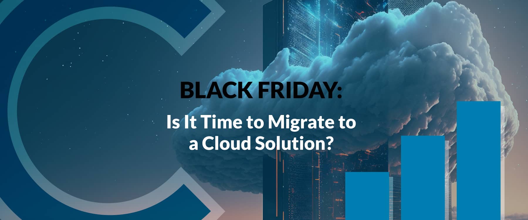 Black Friday Is Coming. Is It Time to Migrate to a Cloud Solution?