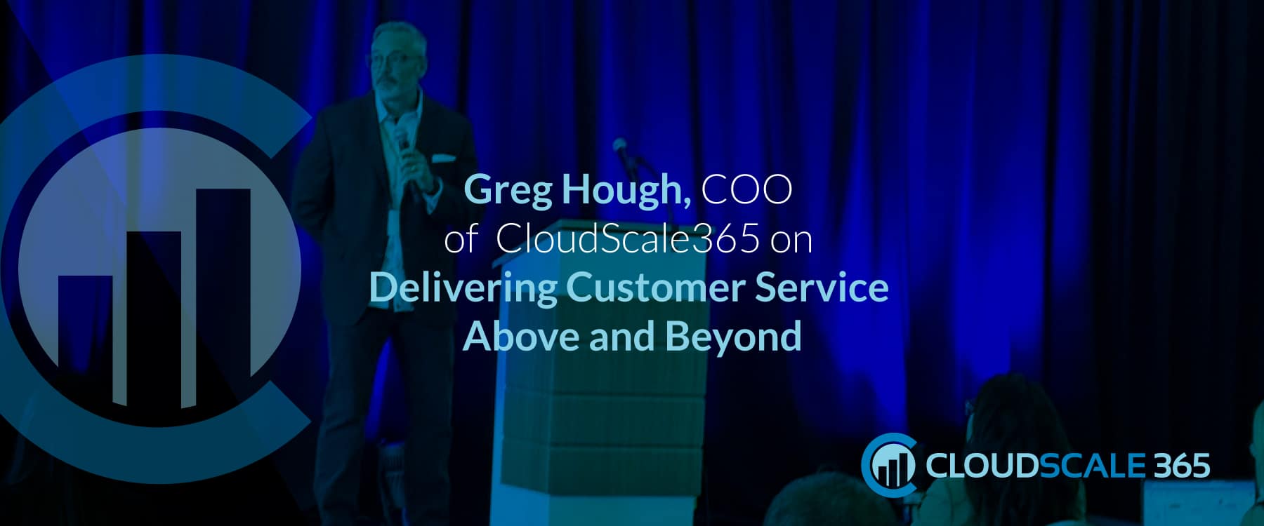 Leadership Insights: Greg Hough on Above and Beyond Customer Service